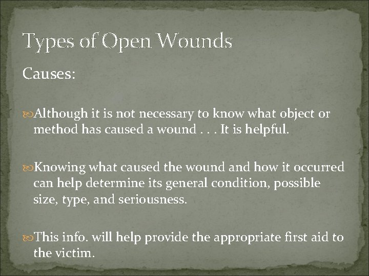 Types of Open Wounds Causes: Although it is not necessary to know what object