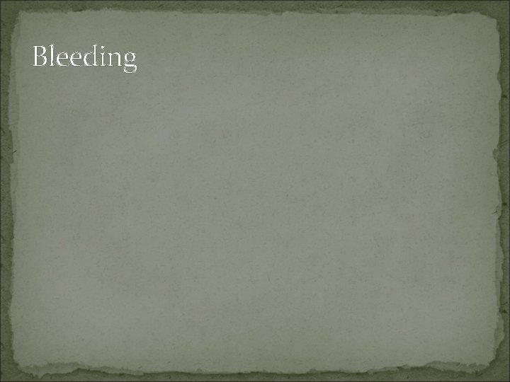 Bleeding 