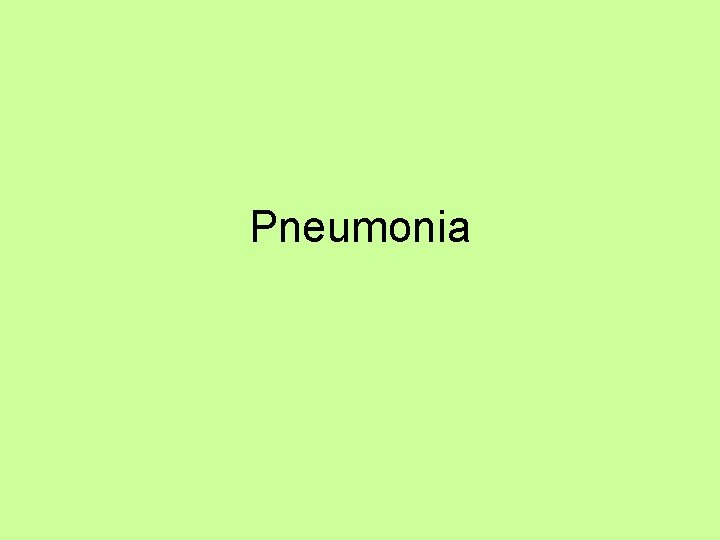 Pneumonia 