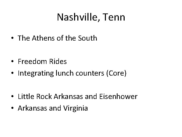 Nashville, Tenn • The Athens of the South • Freedom Rides • Integrating lunch