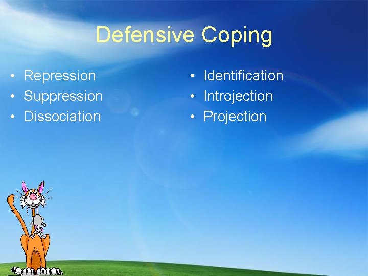 Defensive Coping • Repression • Suppression • Dissociation • Identification • Introjection • Projection