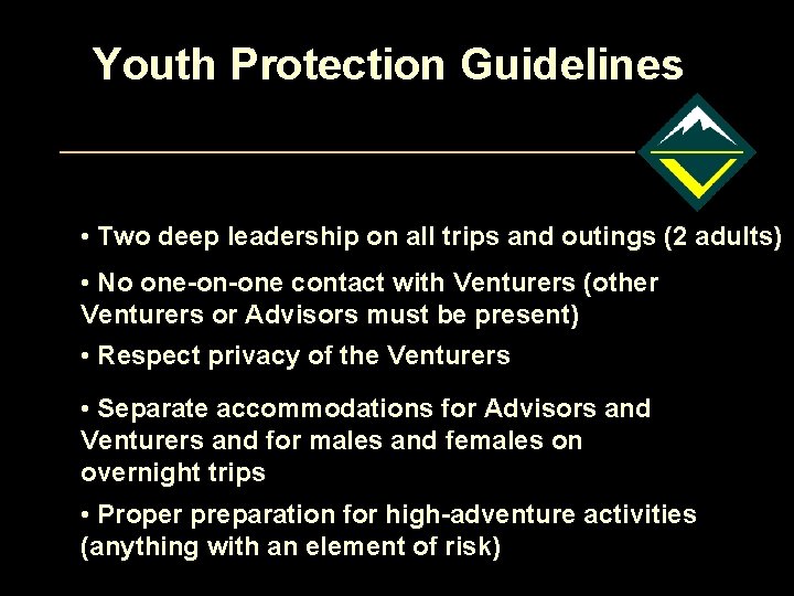 Youth Protection Guidelines • Two deep leadership on all trips and outings (2 adults) Youth Protection Guidelines • Two deep leadership on all trips and outings (2 adults)