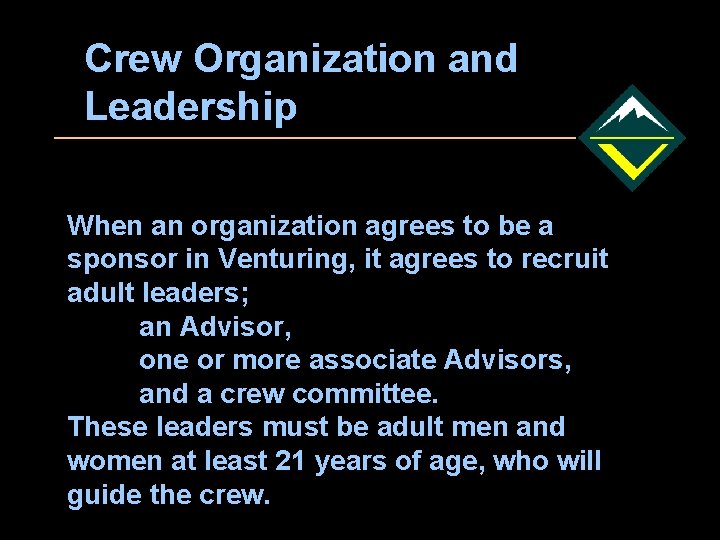 Crew Organization and Leadership When an organization agrees to be a sponsor in Venturing,