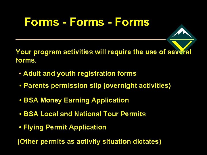 Forms - Forms Your program activities will require the use of several forms. •
