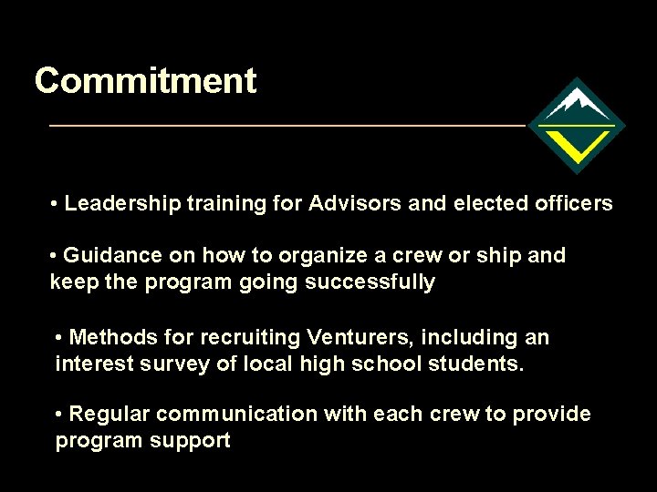 Commitment • Leadership training for Advisors and elected officers • Guidance on how to