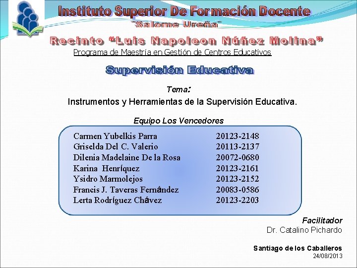 Programa de Maestría en Gestión de Centros Educativos Tema: Instrumentos y Herramientas de la