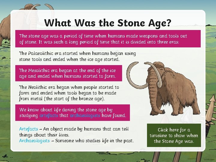 What Was the Stone Age? The stone age was a period of time when