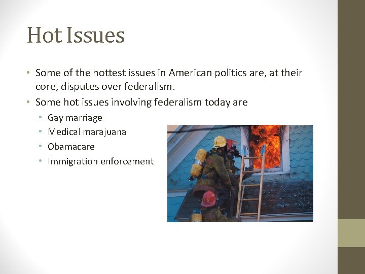 Hot Issues • Some of the hottest issues in American politics are, at their