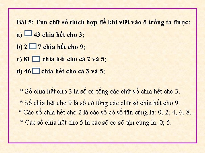 Bài 5: Tìm chữ số thích hợp để khi viết vào ô trống ta