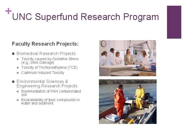 + UNC Superfund Research Program Faculty Research Projects: n Biomedical Research Projects n n