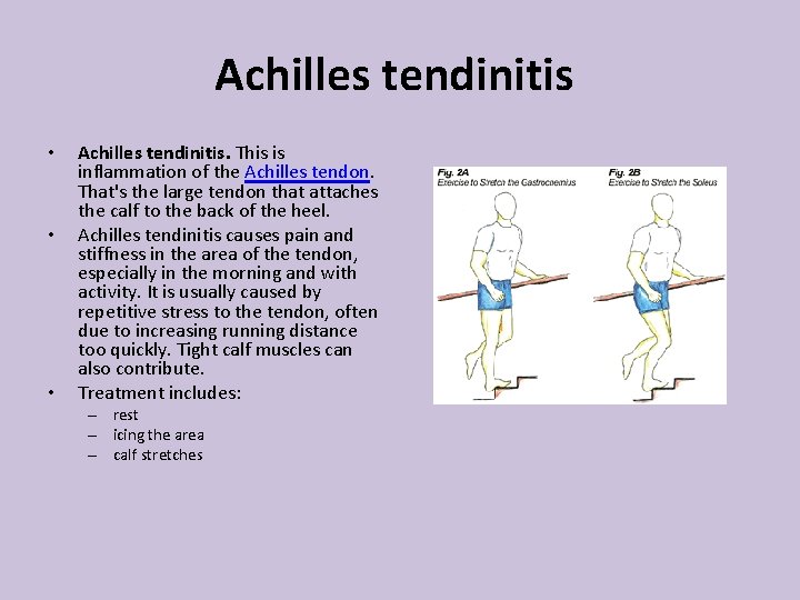 Achilles tendinitis • • • Achilles tendinitis. This is inflammation of the Achilles tendon.