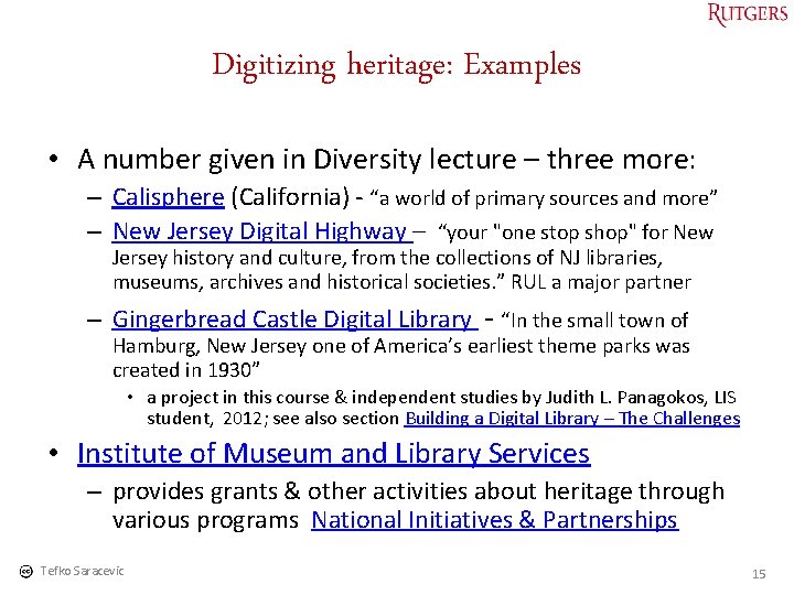 Digitizing heritage: Examples • A number given in Diversity lecture – three more: –
