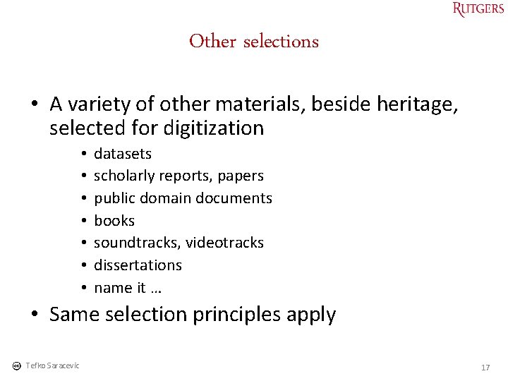 Other selections • A variety of other materials, beside heritage, selected for digitization •