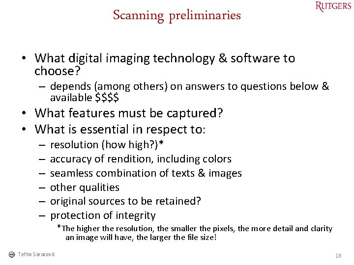 Scanning preliminaries • What digital imaging technology & software to choose? – depends (among