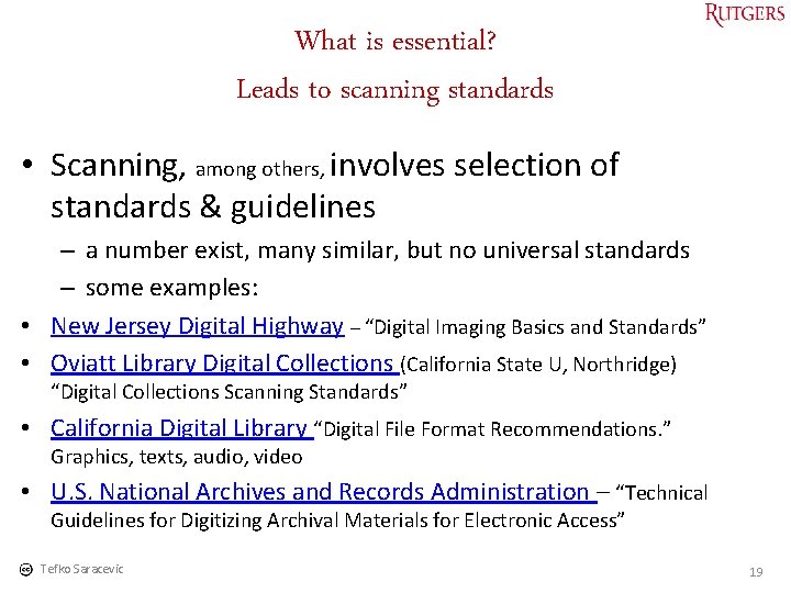 What is essential? Leads to scanning standards • Scanning, among others, involves selection of