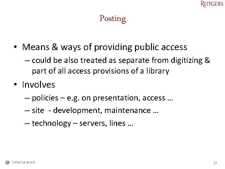 Posting • Means & ways of providing public access – could be also treated