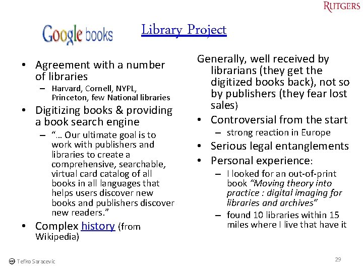 Library Project • Agreement with a number of libraries – Harvard, Cornell, NYPL, Princeton,