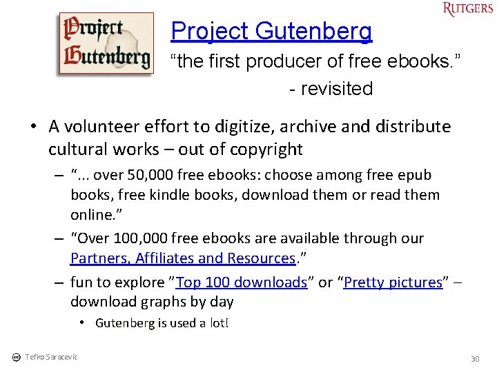 Project Gutenberg “the first producer of free ebooks. ” - revisited • A volunteer