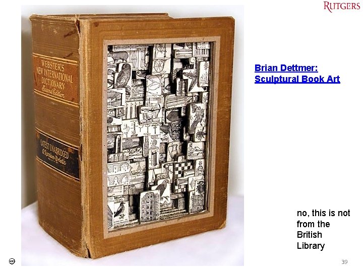 Brian Dettmer: Sculptural Book Art no, this is not from the British Library 39