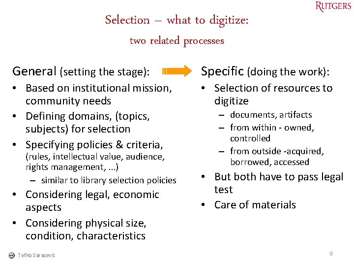 Selection – what to digitize: two related processes General (setting the stage): Specific (doing