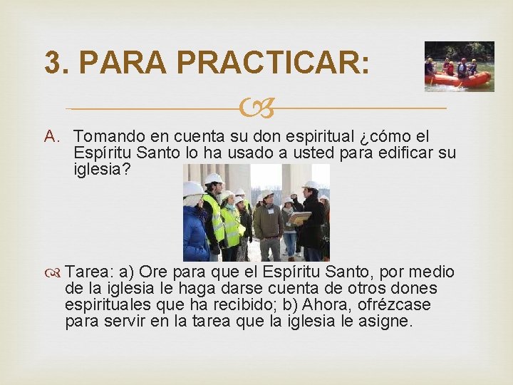 3. PARA PRACTICAR: A. Tomando en cuenta su don espiritual ¿cómo el Espíritu Santo