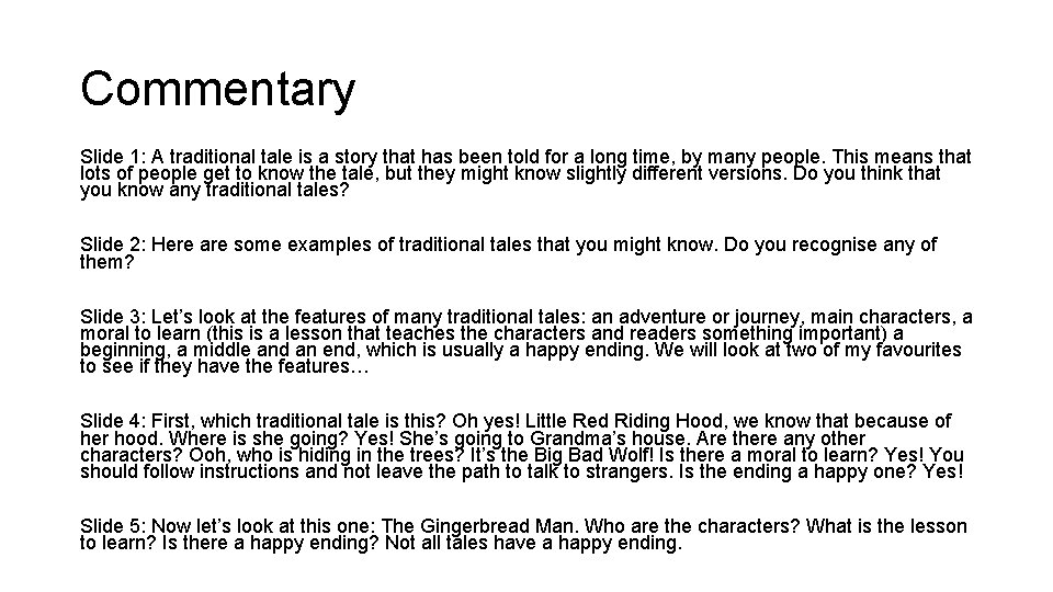 Commentary Slide 1: A traditional tale is a story that has been told for