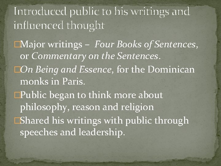 Introduced public to his writings and influenced thought �Major writings – Four Books of