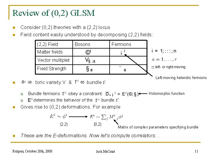 Review of (0, 2) GLSM n n Consider (0, 2) theories with a (2,