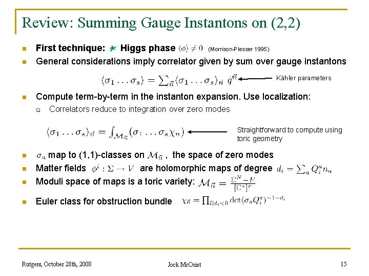 Review: Summing Gauge Instantons on (2, 2) n n First technique: Higgs phase (Morrison-Plesser