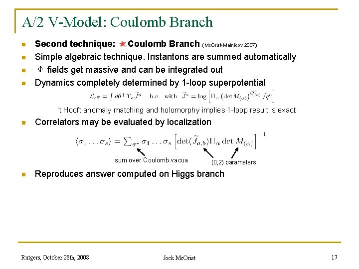 A/2 V-Model: Coulomb Branch n n Second technique: Coulomb Branch (Mc. Orist-Melnikov 2007) Simple