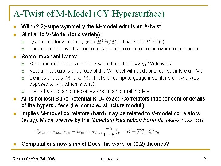 A-Twist of M-Model (CY Hypersurface) n n With (2, 2)-supersymmetry the M-model admits an