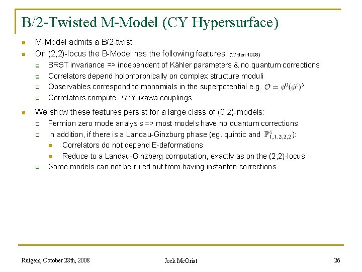 B/2 -Twisted M-Model (CY Hypersurface) n n M-Model admits a B/2 -twist On (2,