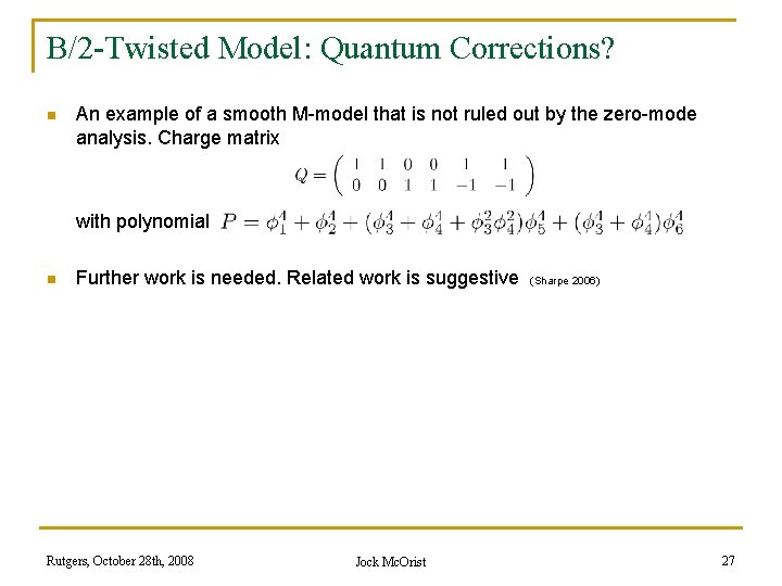 B/2 -Twisted Model: Quantum Corrections? n An example of a smooth M-model that is
