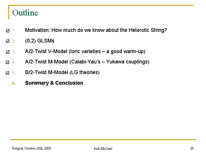 Outline 1. Motivation: How much do we know about the Heterotic String? 2. (0,
