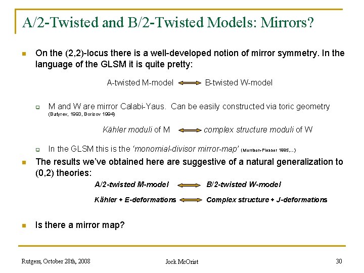 A/2 -Twisted and B/2 -Twisted Models: Mirrors? n On the (2, 2)-locus there is