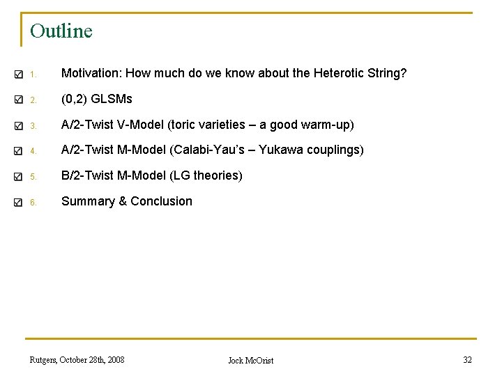 Outline 1. Motivation: How much do we know about the Heterotic String? 2. (0,
