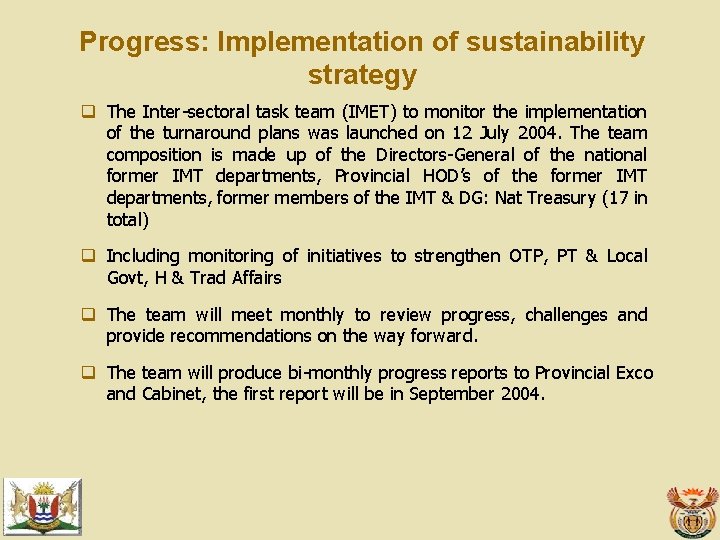 Progress: Implementation of sustainability strategy q The Inter-sectoral task team (IMET) to monitor the