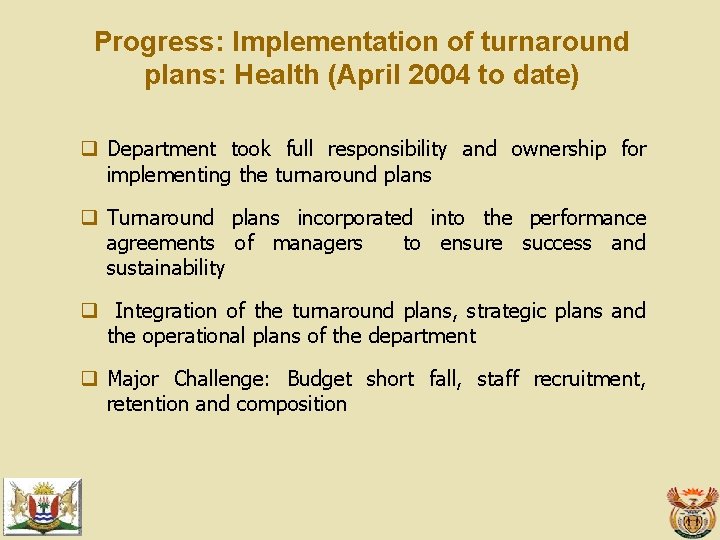 Progress: Implementation of turnaround plans: Health (April 2004 to date) q Department took full