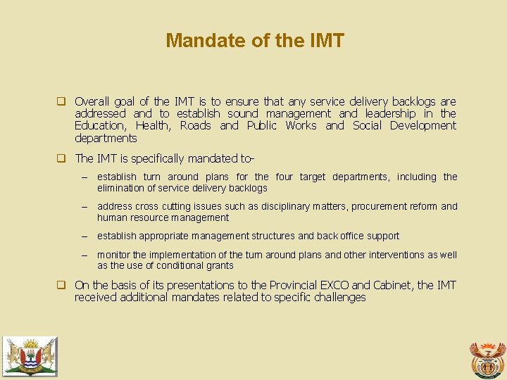 Mandate of the IMT q Overall goal of the IMT is to ensure that