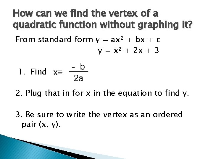 How can we find the vertex of a quadratic function without graphing it? From