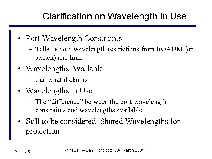 Clarification on Wavelength in Use • Port-Wavelength Constraints – Tells us both wavelength restrictions