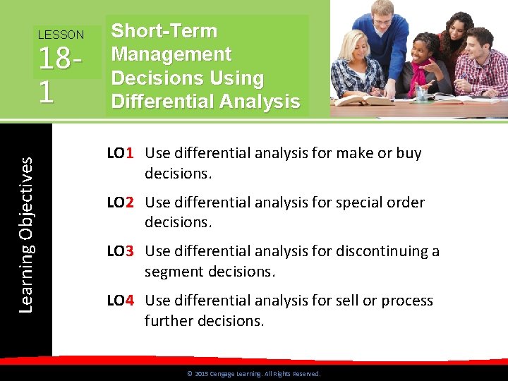 LESSON Learning Objectives 181 Short-Term Management Decisions Using Differential Analysis LO 1 Use differential