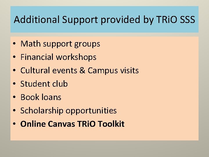 Additional Support provided by TRi. O SSS • • Math support groups Financial workshops Additional Support provided by TRi. O SSS • • Math support groups Financial workshops