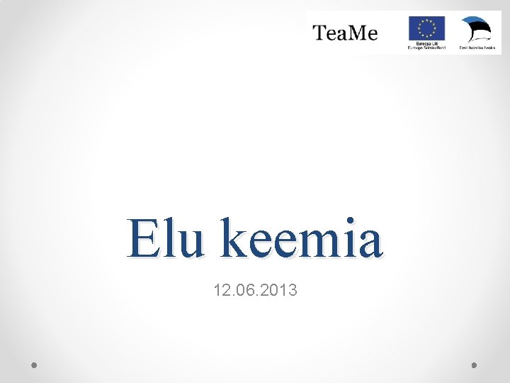 Elu keemia 12. 06. 2013 