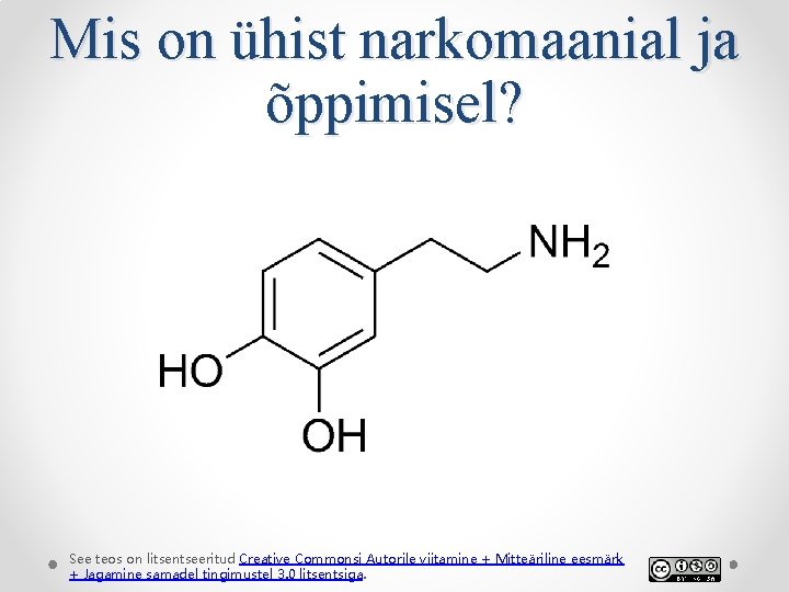 Mis on ühist narkomaanial ja õppimisel? See teos on litsentseeritud Creative Commonsi Autorile viitamine