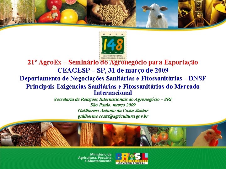 21º Agro. Ex – Seminário do Agronegócio para Exportação CEAGESP – SP, 31 de