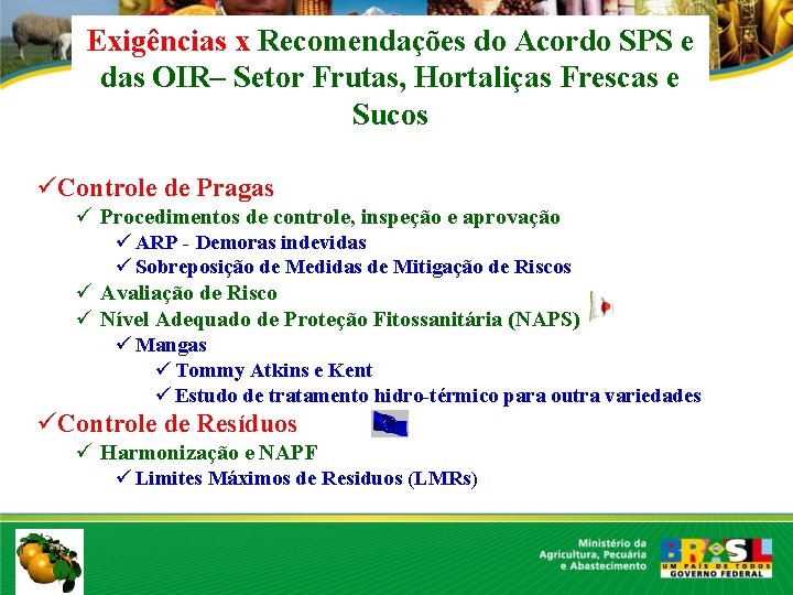 Exigências x Recomendações do Acordo SPS e das OIR– Setor Frutas, Hortaliças Frescas e