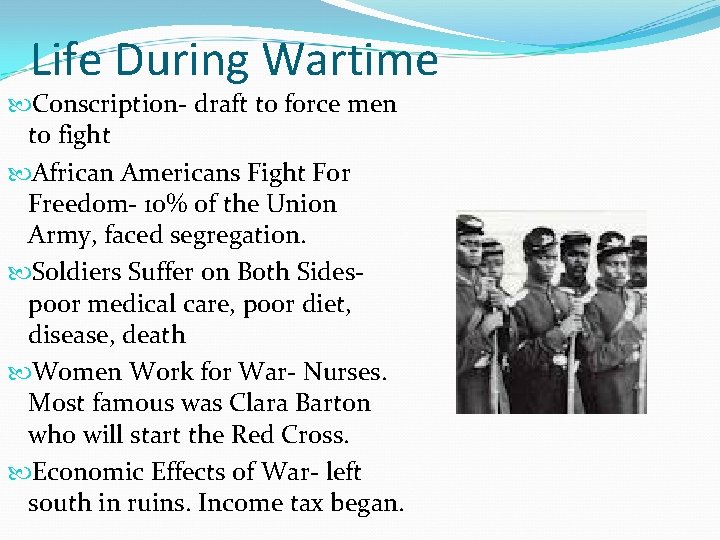 Life During Wartime Conscription- draft to force men to fight African Americans Fight For