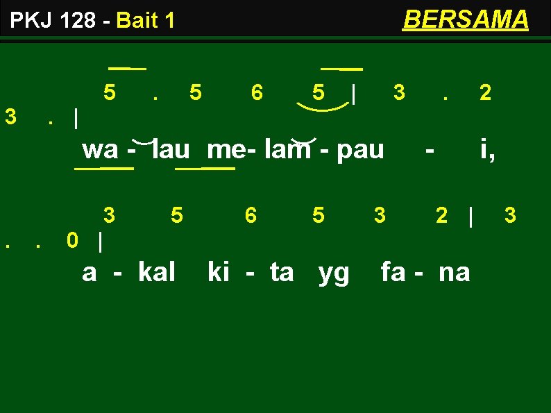 BERSAMA PKJ 128 - Bait 1 5 3 . 5 6 5 | 3