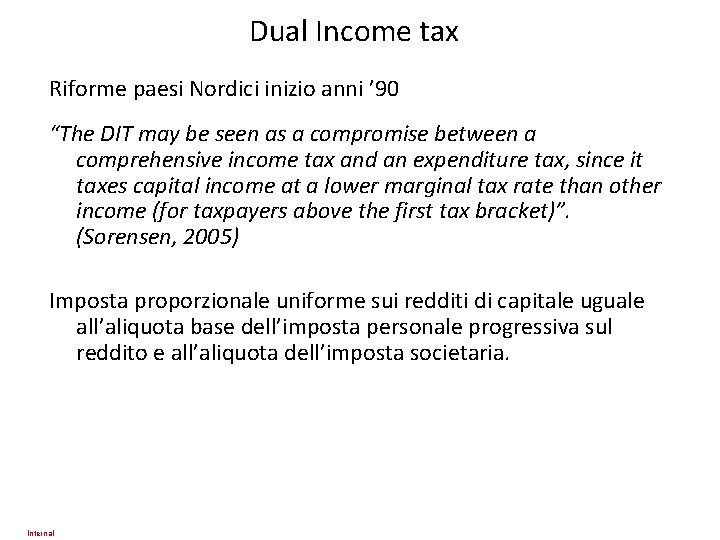 Dual Income tax Riforme paesi Nordici inizio anni ’ 90 “The DIT may be